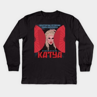 Katya Zamolodchikova - your dad just calls me Katya Kids Long Sleeve T-Shirt